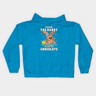 Easter easter bunny "Follow The Bunny He Has Chocolate" Kids Hoodie